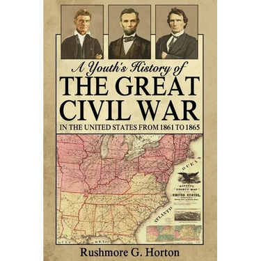 A Youth's History of the Great Civil War in the United States From 1861 to 1865
