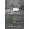 Chained Dog Dreams