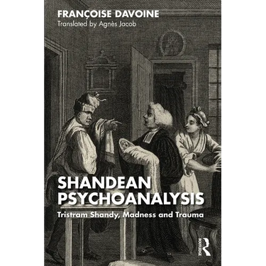 Shandean Psychoanalysis: Tristram Shandy, Madness and Trauma
