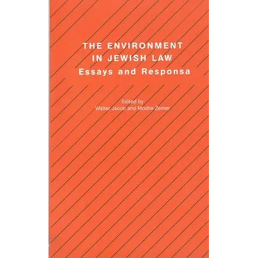 The Environment in Jewish Law: Essays and Responsa