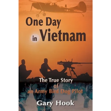 One Day in Vietnam: The True Story of an Army Bird Dog Pilot