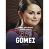 What You Never Knew about Selena Gomez