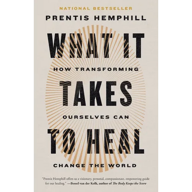What It Takes to Heal: How Transforming Ourselves Can Change the World