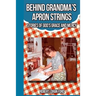 Behind Grandma's Apron Strings: Stories of God's Grace and Mercy