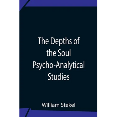The Depths Of The Soul Psycho-Analytical Studies