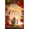Only the Beautiful
