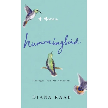 Hummingbird: Messages from My Ancestors