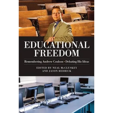 Educational Freedom: Remembering Andrew Coulson - Debating His Ideas