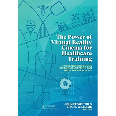 The Power of Virtual Reality Cinema for Healthcare Training: A Collaborative Guide for Medical Experts and Media Professionals