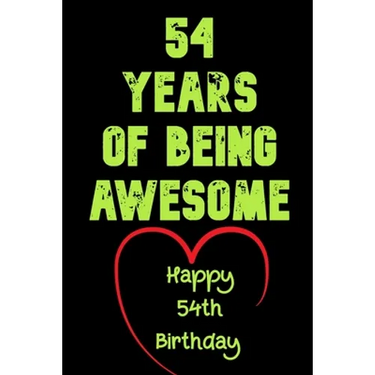 54 Years Of Being Awesome Happy 54th Birthday: 54 Years Old Gift for Boys & Girls