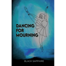 Dancing For Mourning