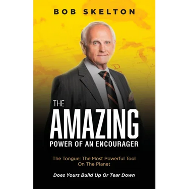 The Amazing Power of an Encourager: The Tongue; The Most Powerful Tool On The Planet Does Yours Build Up Or Tear Down