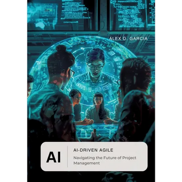AI-Driven Agile: Navigating the Future of Project Management