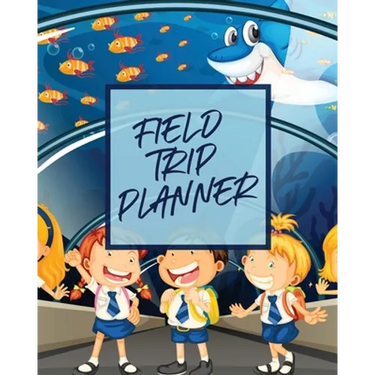 Field Trip Planner: Homeschool Adventures Schools and Teaching For Parents For Teachers At Home