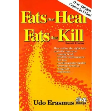 Fats That Heal, Fats That Kill