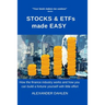 STOCKS & ETFs made easy: How the finance industry works and how you can build a fortune yourself with little effort