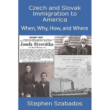 Czech and Slovak Immigration to America: When, Why, How, and Where