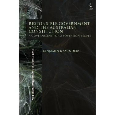 Responsible Government and the Australian Constitution: A Government for a Sovereign People