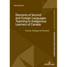 Elements of Second and Foreign Languages Teaching to Indigenous Learners of Canada: Theories, Strategies and Practices