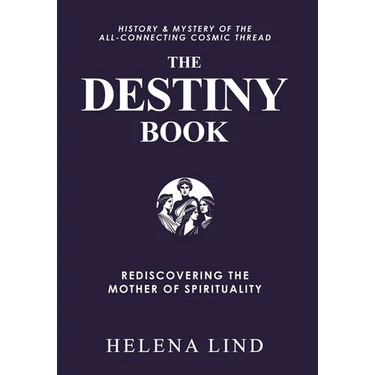 The Destiny Book: Rediscovering the Mother of Spirituality