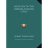 Societies Of The Arikara Indians (1913)