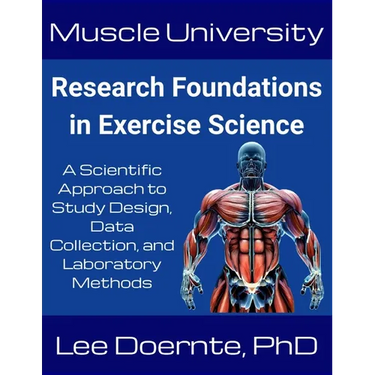Muscle University: Research Foundations in Exercise Science: A Scientific Approach to Study Design, Data Collection, and Laboratory Methods
