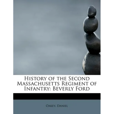 History of the Second Massachusetts Regiment of Infantry: Beverly Ford