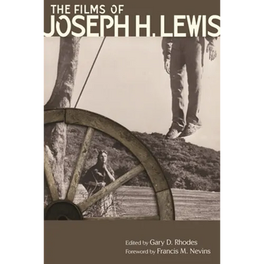 The Films of Joseph H. Lewis