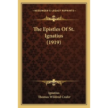 The Epistles Of St. Ignatius (1919)
