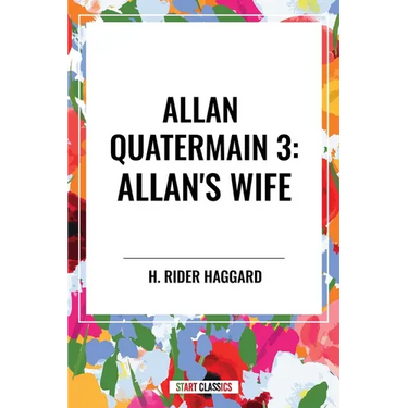 Allan Quatermain #3: Allan's Wife