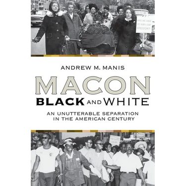 Macon Black and White: An Unutterable Separation in the American Century