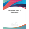 The Modern Aspect Of Mathematics