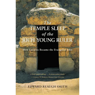 The Temple Sleep of the Rich Young Ruler: How Lazarus Became the Evangelist John