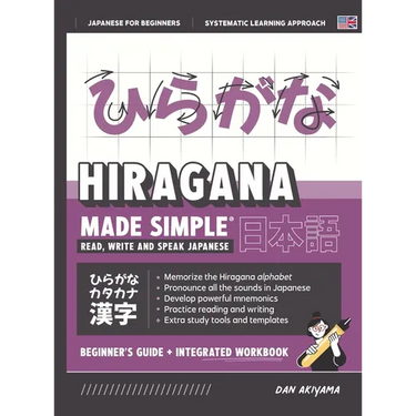Learning Hiragana - Beginner's Guide and Integrated Workbook Learn how to Read, Write and Speak Japanese: A fast and systematic approach, with Reading