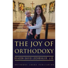 The Joy of Orthodoxy