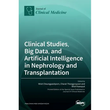 Clinical Studies, Big Data, and Artificial Intelligence in Nephrology and Transplantation