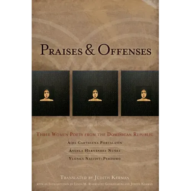Praises & Offenses: Three Women Poets from the Dominican Republic
