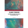Islamic Feminism: Discourses on Gender and Sexuality in Contemporary Islam