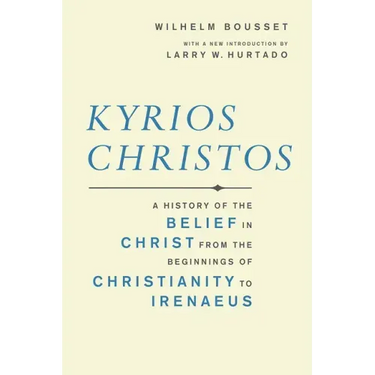Kyrios Christos: A History of the Belief in Christ from the Beginnings of Christianity to Irenaeus