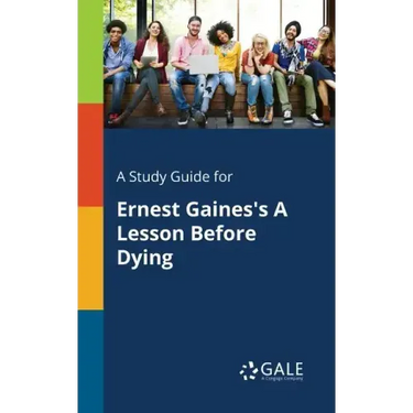 A Study Guide for Ernest Gaines's A Lesson Before Dying