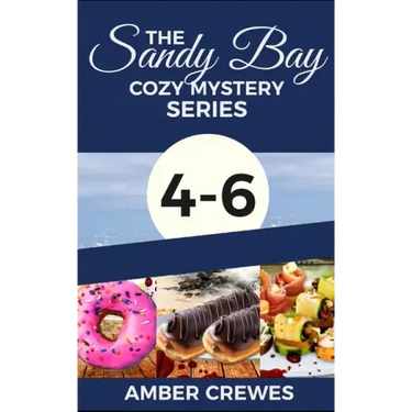 The Sandy Bay Cozy Mystery Series: 4-6