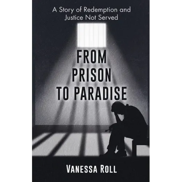 From Prison to Paradise: The Story of Redemption Justice Was Not Served, A Life Sentence Was Dakota's Story