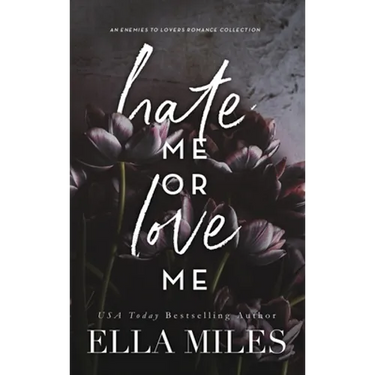 Hate Me or Love Me: An Enemies to Lovers Romance Collection