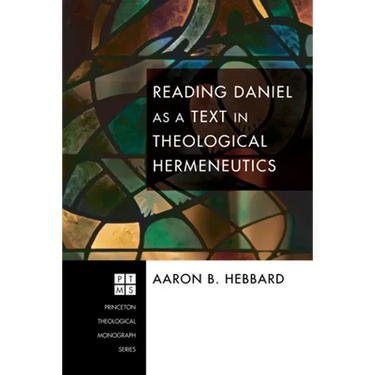 Reading Daniel as a Text in Theological Hermeneutics