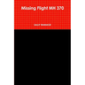 Missing Flight MH 370