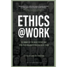 Ethics at Work: Dilemmas of the Near Future and How Your Organization Can Solve Them