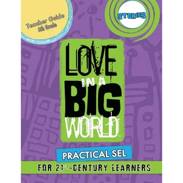 Love In A Big World: Teacher Guide 6th Grade - Stories Series