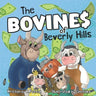 The Bovines of Beverly Hills: Book 1 Bocephus Bovine Invents A Milk Machine