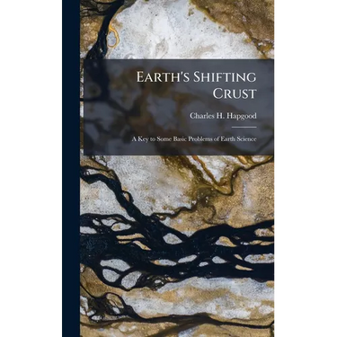 Eaths Shifting CrustA Key To Some Basic Problems Of Earth Science