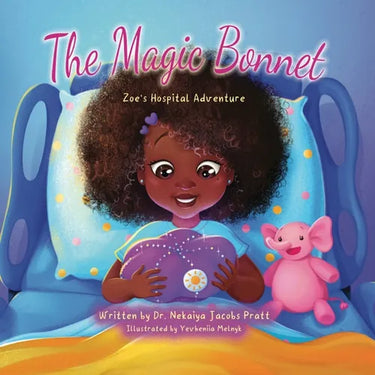 The Magic Bonnet: Zoe's Hospital Adventure